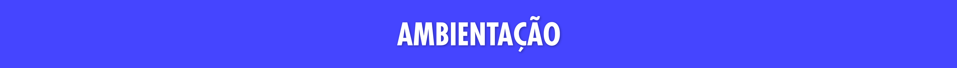Título da Seção: Ambientação