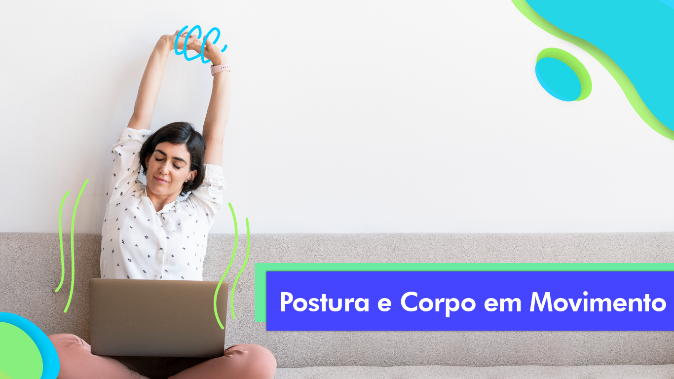 Clique aqui para acessar o Bloco Postura e Corpo em Movimento